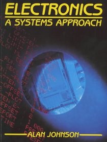 Electronics: A System Approach (Basic Electronics)