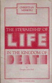 Christian Mission the Stewardship of Life in the Kingdom of Death (Library of Christian Stewardship)