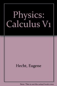 Physics: Calculus Volume 1 (Physics)