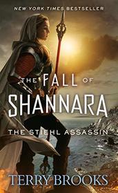 The Stiehl Assassin (Fall of Shannara, Bk 3)