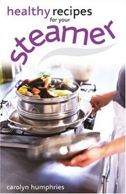 Healthy Recipes for Your Steamer