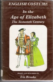 English Costume in the Age of Elizabeth (English Costume)