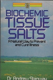 Biochemic Tissue Salts: A Natural Way to Prevent and Cure Illness