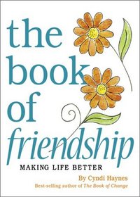 The Book of Friendship: Making Life Better