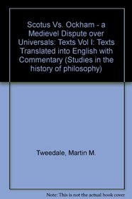 Scotus Vs. Ockham: A Medieval Dispute over Universals : Texts (Studies in the History of Philosophy)