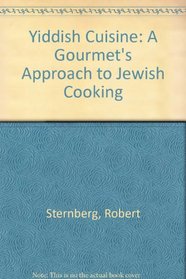 Yiddish Cuisine: A Gourmet's Approach to Jewish Cooking