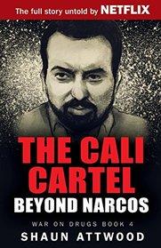 The Cali Cartel: Beyond Narcos (War on Drugs)