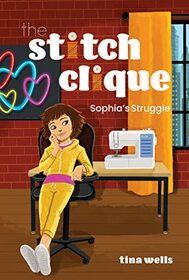 Sophia's Struggle (The Stitch Clique, 2)