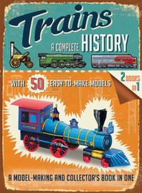 Trains: A Complete History