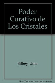 Poder Curativo de Los Cristales (Spanish Edition)