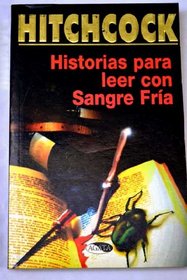 Historias Para Leer Con Sangre Fria (Spanish Edition)