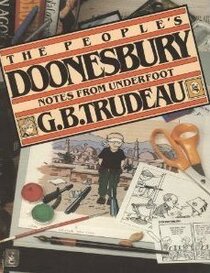 People's Doonesbury: Notes from Underfoot (Doonesbury books / by G.B. Trudeau)