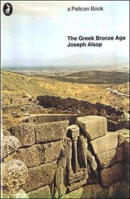 From the Silent Earth: Report on the Greek Bronze Age (Pelican)
