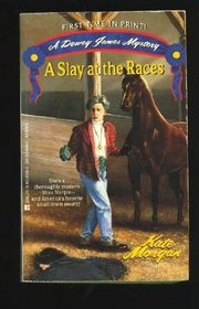 A Slay at the Races (Dewey James Bk 1)