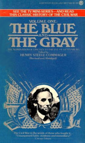 The Blue and the Gray: Volume 1: From the Nomination of Lincoln to the Eve of Gettysburg