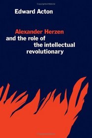 Alexander Herzen and the Role of the Intellectual Revolutionary