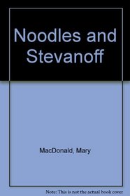 Noodles and Stevanoff