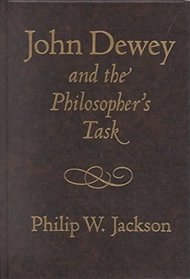 John Dewey and the Philosopher's Task (John Dewey Lecture)