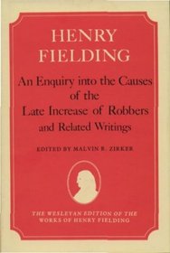 An Enquiry into the Causes of the Late Increase of Robbers, and Related Writings (Wesleyan Edition of the Works of Henry Fielding)
