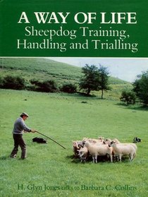 A Way of Life: Sheepdog Training, Handling and Trialling