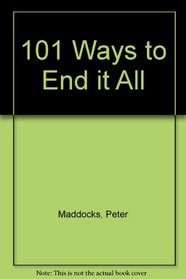 101 Ways to End It All