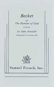 Becket, or The Honour of God: A Play