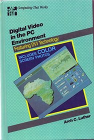 Digital Video in the PC Environment (Computing that works)