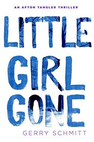 Little Girl Gone (Afton Tangler, Bk 1)