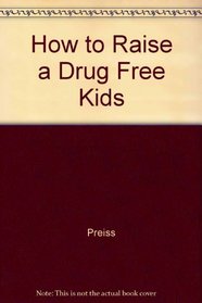 How to Raise a Drug Free Kid
