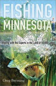 Fishing Minnesota: Angling with the Experts in the Land of 10,000 Lakes