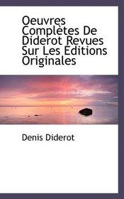 Oeuvres Compltes De Diderot Revues Sur Les ditions Originales