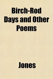 Birch-Rod Days and Other Poems