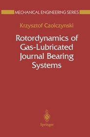 Rotordynamics of Gas-Lubricated Journal Bearing Systems (Mechanical Engineering Series)