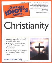 The Complete Idiot's Guide to Christianity