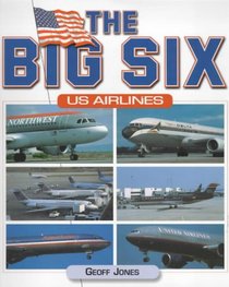 The Big Six U.S. Airlines
