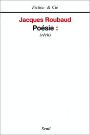 Poesie: Recit (Fiction & Cie) (French Edition)