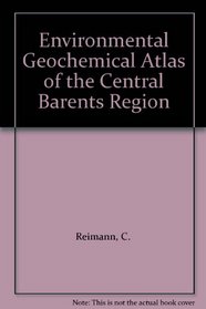 Environmental Geochemical Atlas of the Central Barents Region