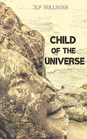 Child of the Universe (Child Of The Universe Series)