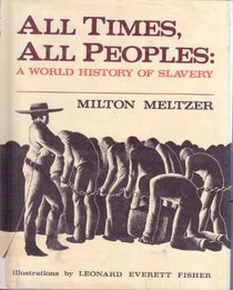 All times, all peoples: A world history of slavery