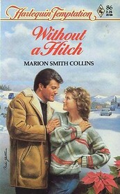 Without a Hitch (Harlequin Temptation, No 86)