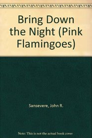 Bring Down the Night (Pink Flamingoes)