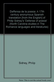 Deffensa de la poesia: A 17th century anonymous Spanish translation of Philip Sidney's Defence of poesie (North Carolina studies in the Romance languages and literatures) (Spanish Edition)