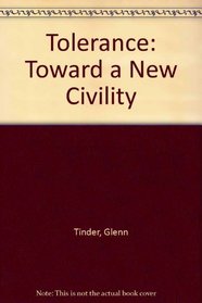 Tolerance: Toward a New Civility