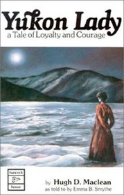 Yukon Lady: A Tale of Loyalty and Courage