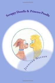 Scrappy Doodle & Princess Poodle: Unlikely Friends
