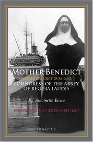 Mother Benedict: First Lady Abbess in America