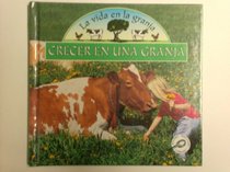 Crecer En Una Granja (La Vida En La Granja Series) (Spanish Edition)