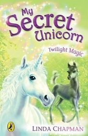 Twilight Magic (My Secret Unicorn)