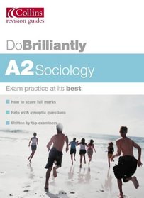 A2 Sociology (Do Brilliantly at...)