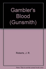 Gambler's Blood (The Gunsmith,  No 141)